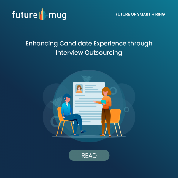 Enhancing Candidate Experience through Interview Outsourcing